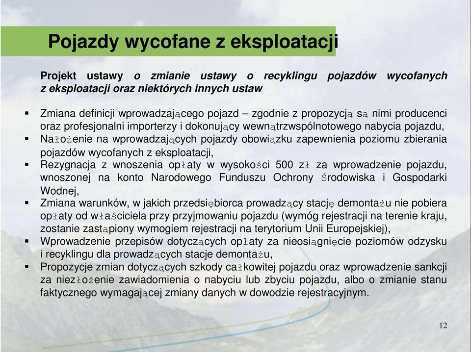 wycofanych z eksploatacji, Rezygnacja z wnoszenia opłaty w wysokości 500 zł za wprowadzenie pojazdu, wnoszonej na konto Narodowego Funduszu Ochrony Środowiska i Gospodarki Wodnej, Zmiana warunków, w