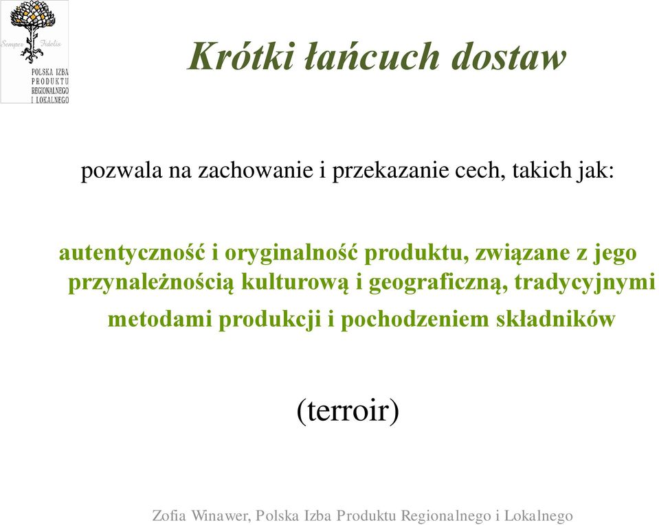 związane z jego przynależnością kulturową i geograficzną,