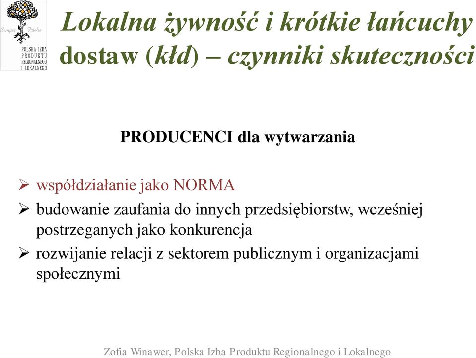 zaufania do innych przedsiębiorstw, wcześniej postrzeganych jako