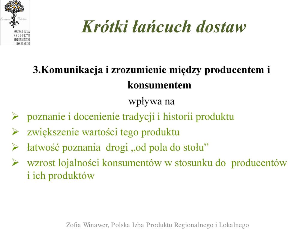 poznanie i docenienie tradycji i historii produktu zwiększenie wartości