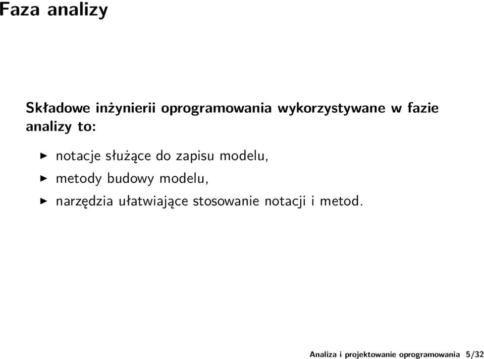 analizy to: notacje służące do zapisu modelu, metody