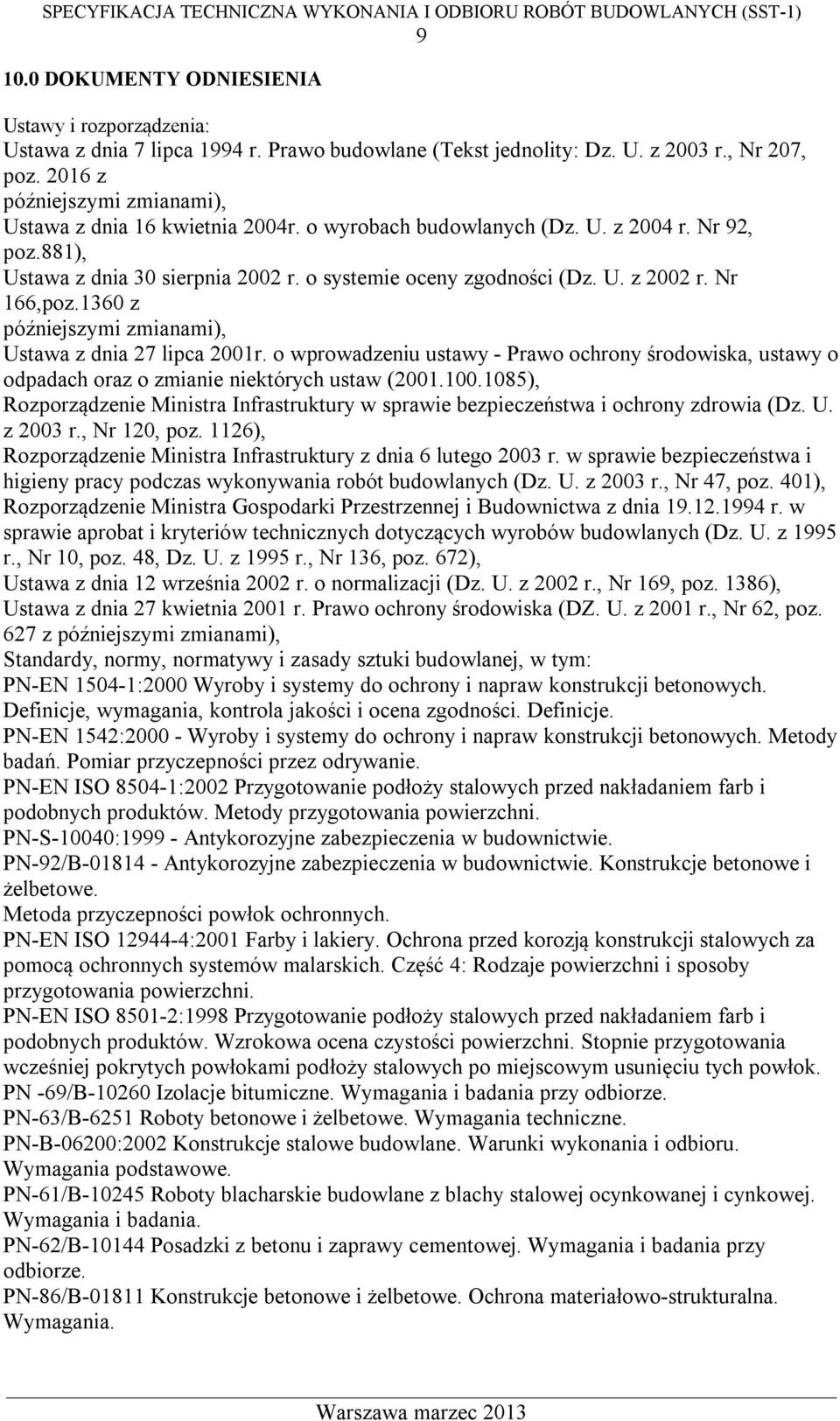 Nr 166,poz.1360 z późniejszymi zmianami), Ustawa z dnia 27 lipca 2001r. o wprowadzeniu ustawy - Prawo ochrony środowiska, ustawy o odpadach oraz o zmianie niektórych ustaw (2001.100.