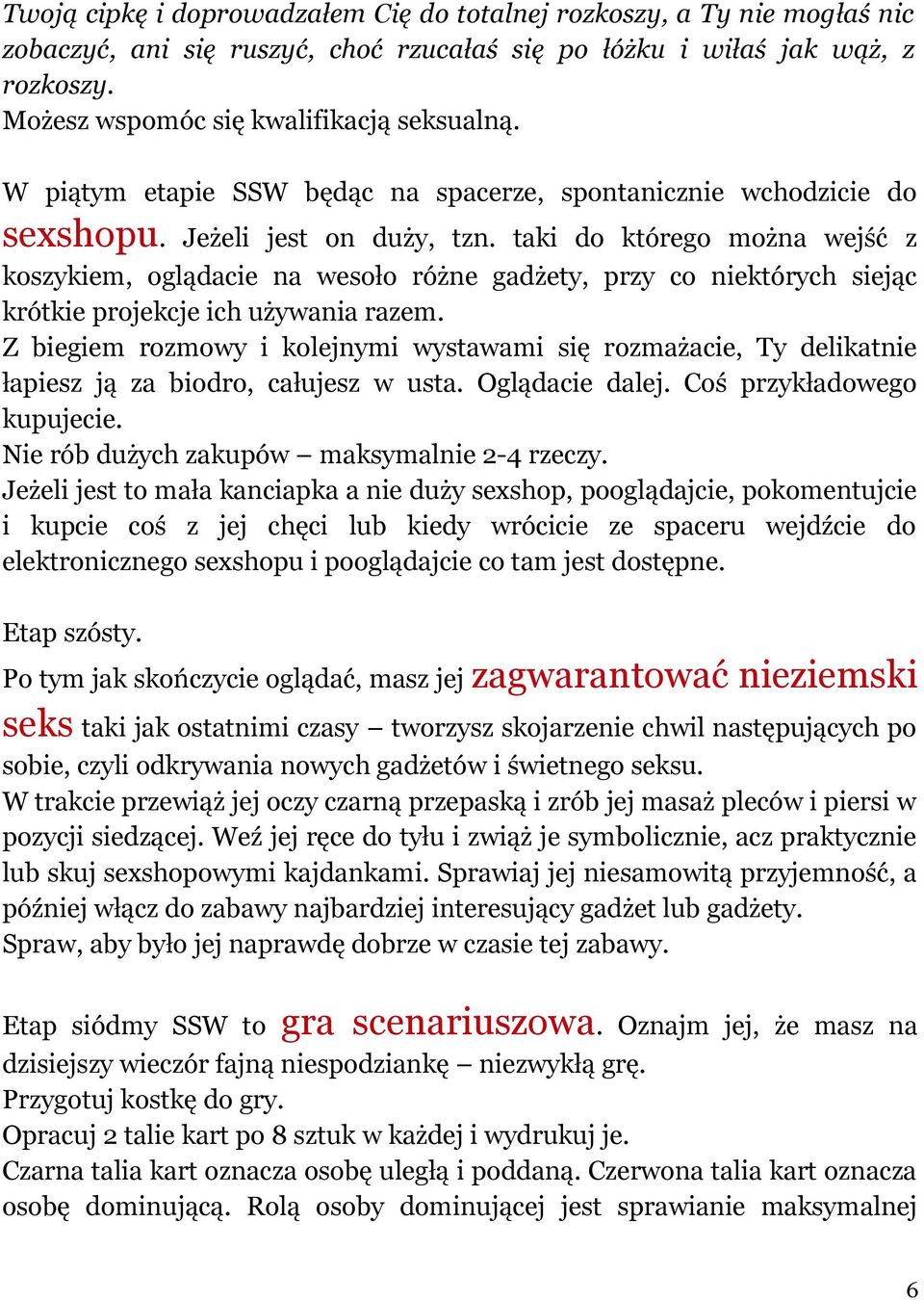 taki do którego można wejść z koszykiem, oglądacie na wesoło różne gadżety, przy co niektórych siejąc krótkie projekcje ich używania razem.