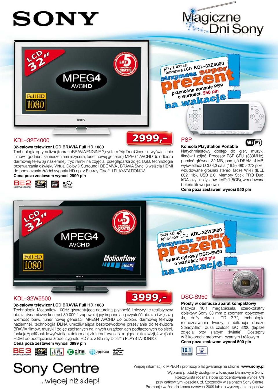 przetwarzania dźwięku Virtual Dolby Surround i BBE ViVA, BRAVIA Sync, 3 wejścia HDMI do podłączania źródeł sygnału HD np.
