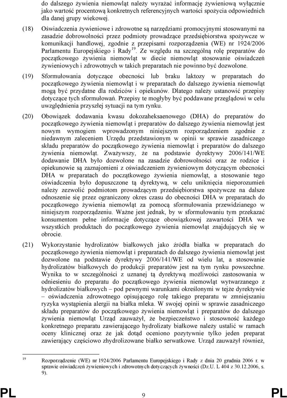 przepisami rozporządzenia (WE) nr 1924/2006 Parlamentu Europejskiego i Rady 19.