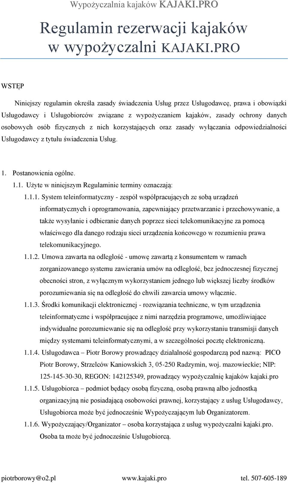 fizycznych z nich korzystających oraz zasady wyłączania odpowiedzialności Usługodawcy z tytułu świadczenia Usług. 1.