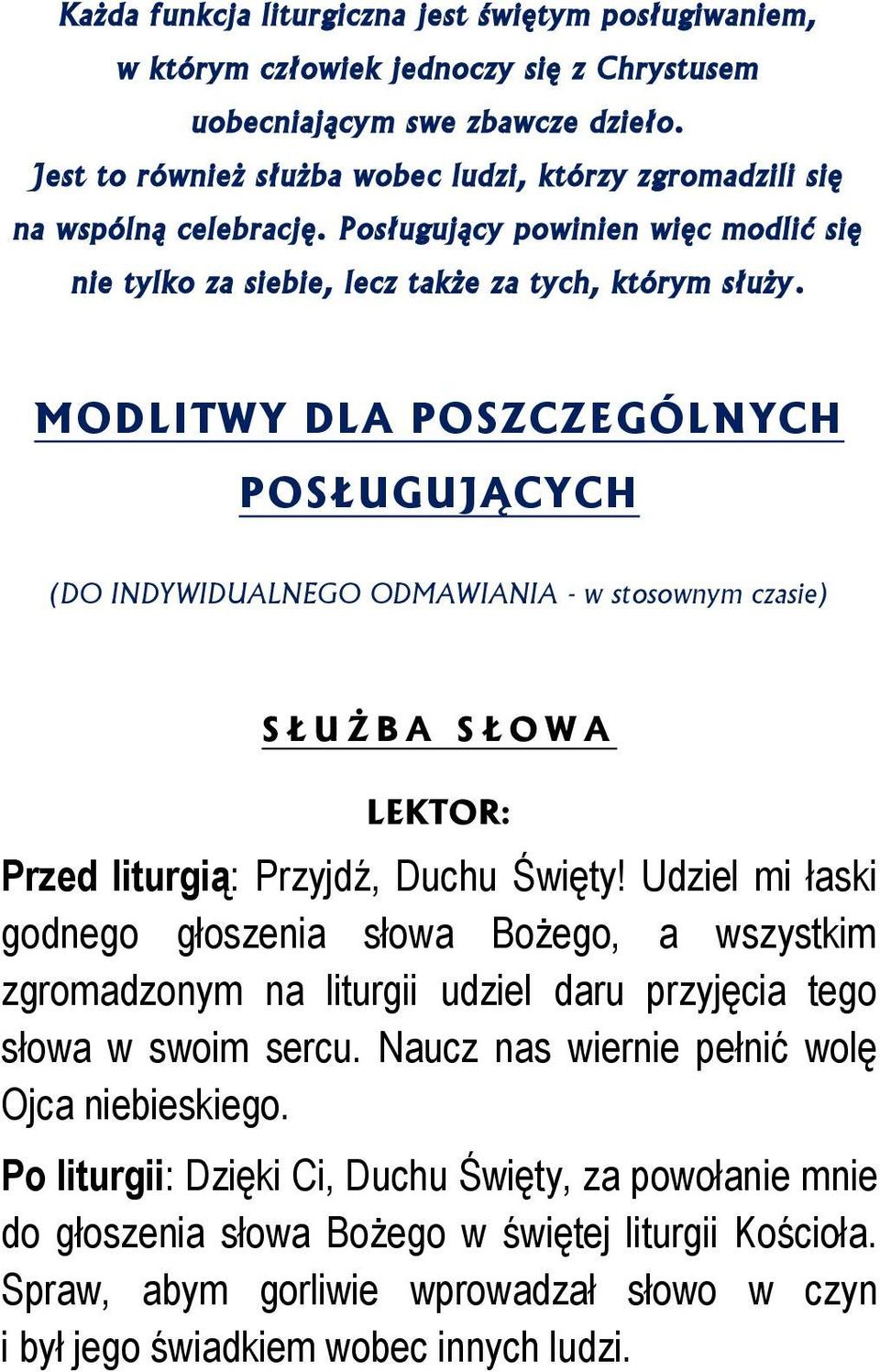 MODLITWY DLA POSZCZEGÓLNYCH POS UGUJĄCYCH (DO INDYWIDUALNEGO ODMAWIANIA - w stosownym czasie) S U Ż B A S O W A LEKTOR: Przed liturgiąś Przyjdź, Duchu więty!