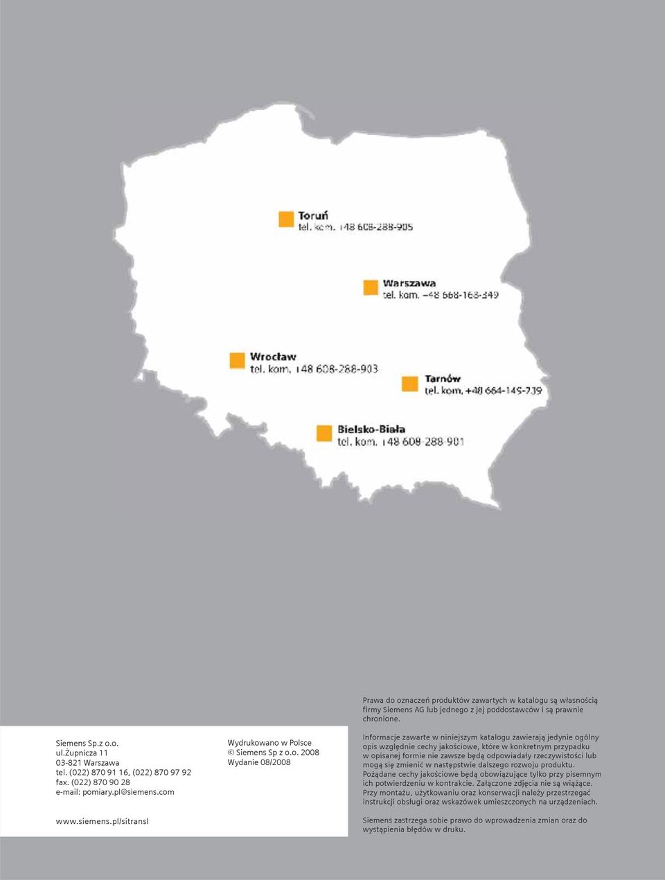 Informacje zawarte w niniejszym katalogu zawierają jedynie ogólny opis względnie cechy jakościowe, które w konkretnym przypadku w opisanej formie nie zawsze będą odpowiadały rzeczywistości lub mogą