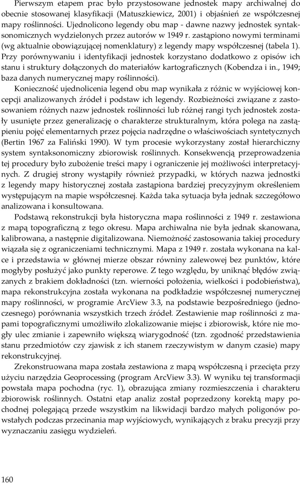 zastąpiono nowymi terminami (wg aktualnie obowiązującej nomenklatury) z legendy mapy współczesnej (tabela 1).