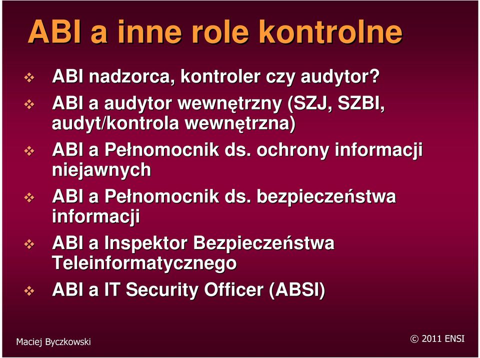 Pełnomocnik ds. ochrony informacji niejawnych ABI a Pełnomocnik ds.