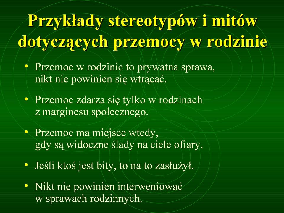 Przemoc zdarza się tylko w rodzinach z marginesu społecznego.