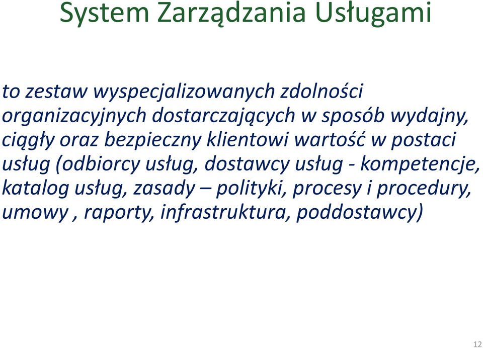 klientowi wartość w postaci usług (odbiorcy usług, dostawcy usług - kompetencje,