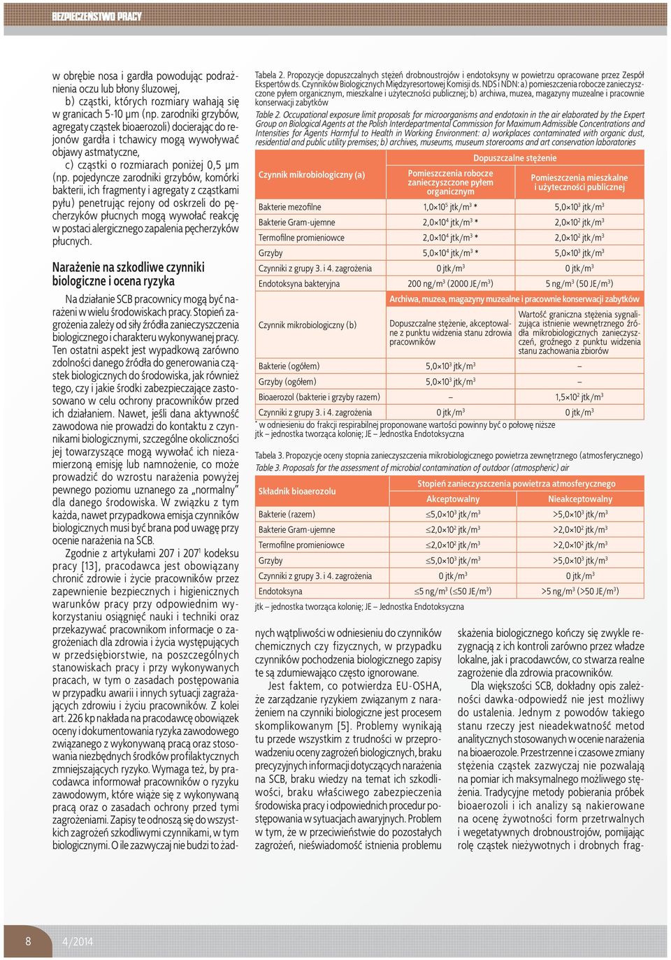 pojedyncze zarodniki grzybów, komórki bakterii, ich fragmenty i agregaty z cz¹stkami py³u) penetruj¹c rejony od oskrzeli do pêcherzyków p³ucnych mog¹ wywo³aæ reakcjê w postaci alergicznego zapalenia