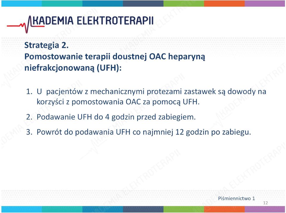 U pacjentów z mechanicznymi protezami zastawek są dowody na korzyści z