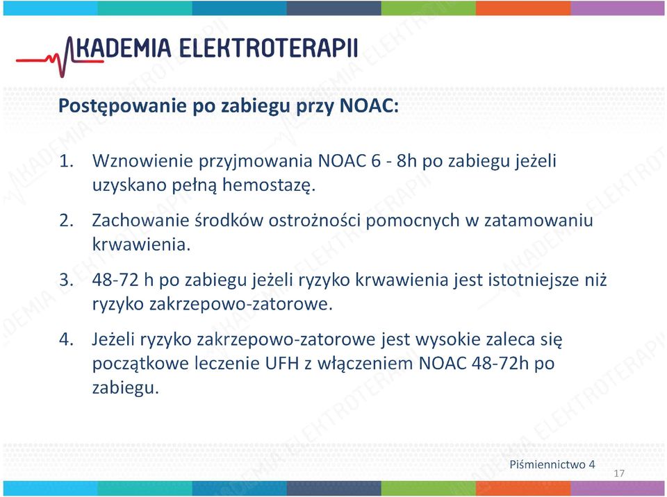 Zachowanie środków ostrożności pomocnych w zatamowaniu krwawienia. 3.