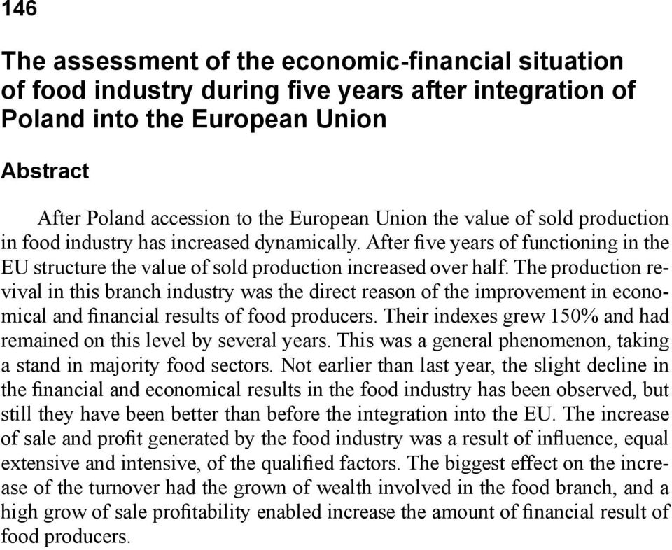 The production revival in this branch industry was the direct reason of the improvement in economical and financial results of food producers.