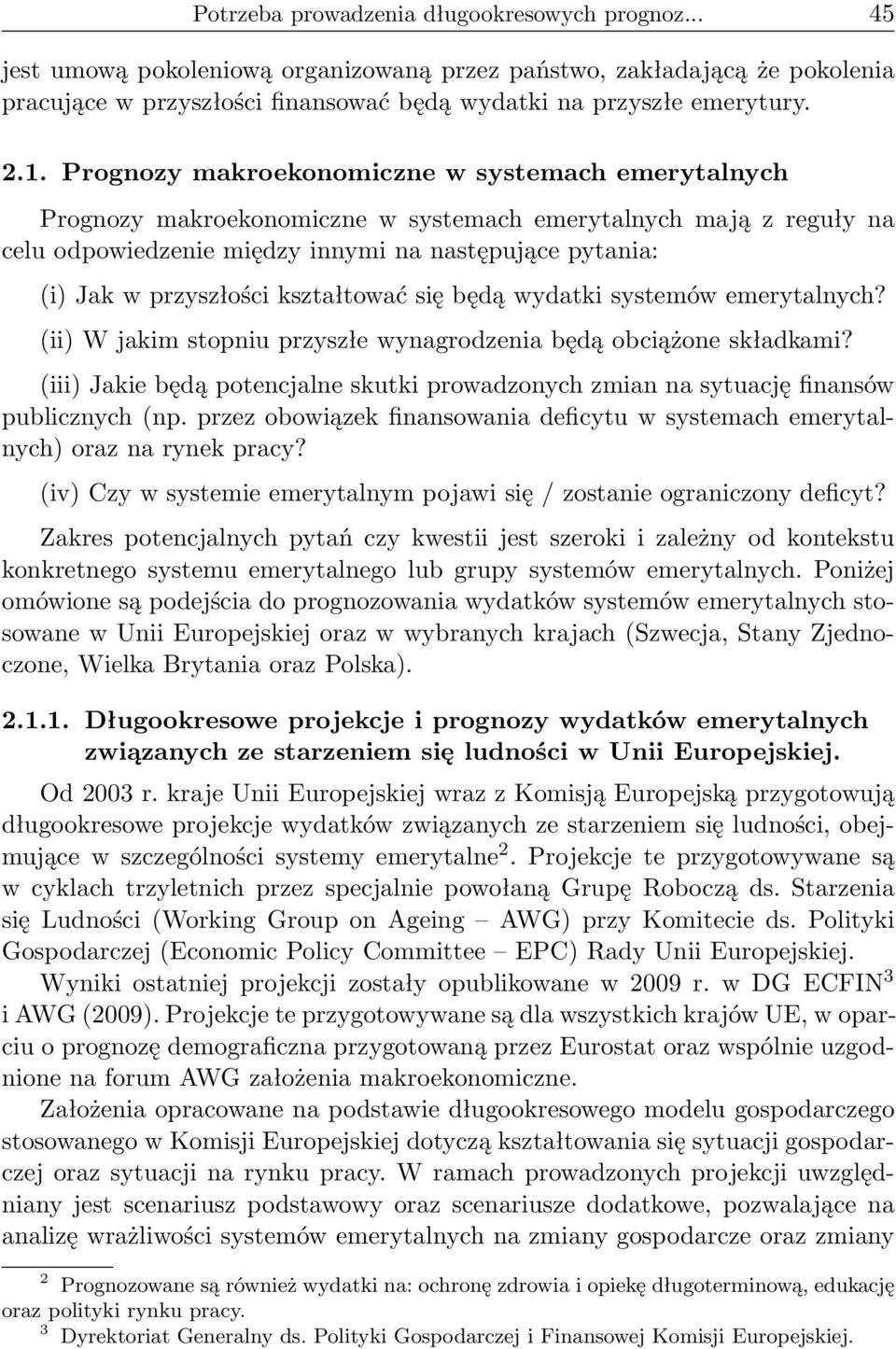 przyszłości kształtować się będą wydatki systemów emerytalnych? (ii) W jakim stopniu przyszłe wynagrodzenia będą obciążone składkami?