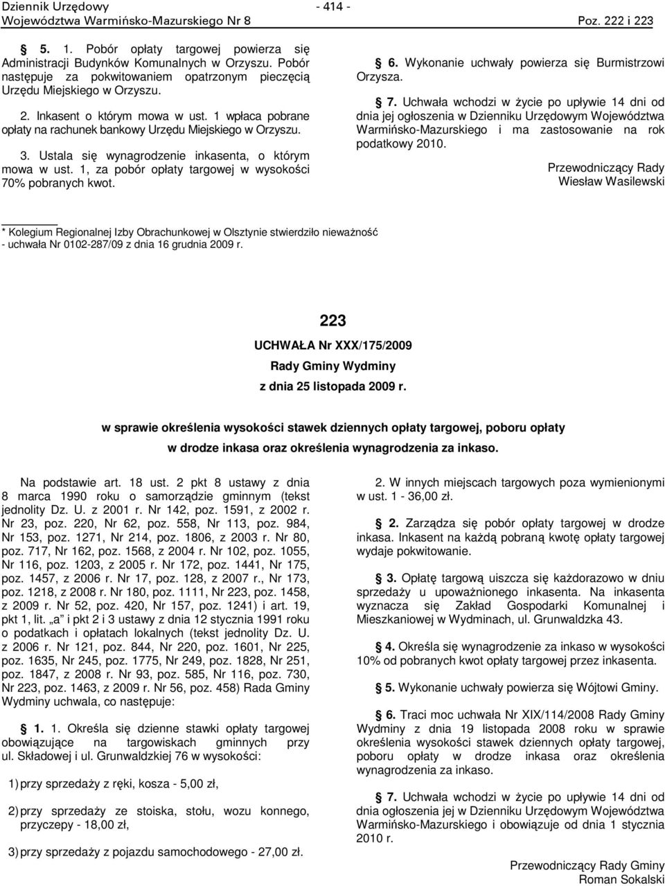 Ustala się wynagrodzenie inkasenta, o którym mowa w ust. 1, za pobór opłaty targowej w wysokości 70