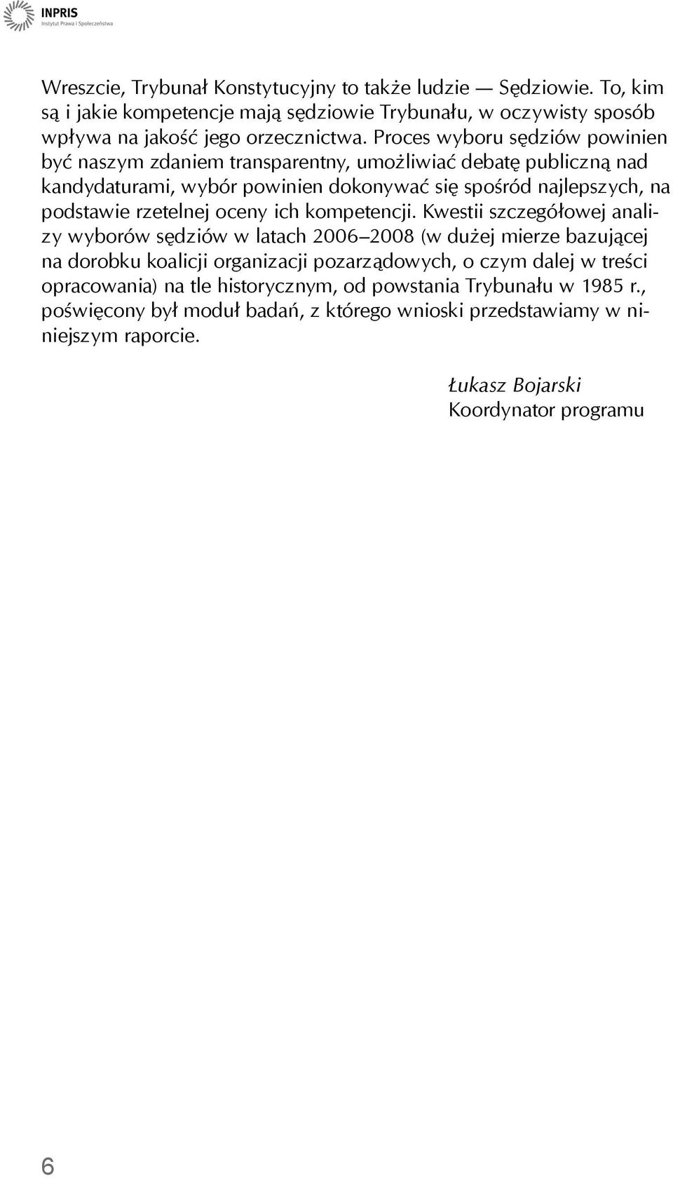 rzetelnej oceny ich kompetencji.