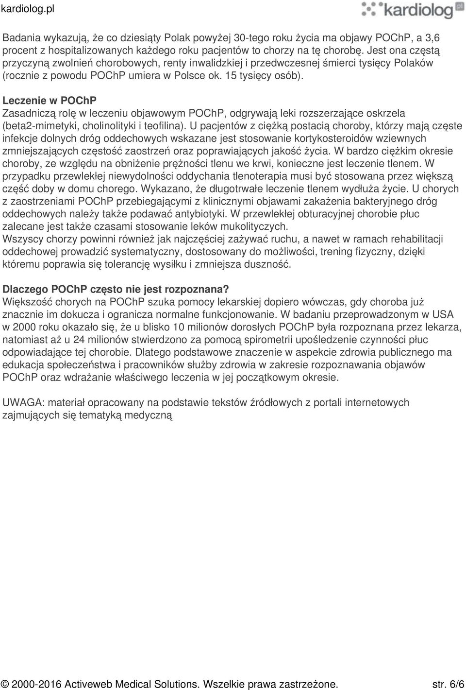 Leczenie w POChP Zasadniczą rolę w leczeniu objawowym POChP, odgrywają leki rozszerzające oskrzela (beta2-mimetyki, cholinolityki i teofilina).