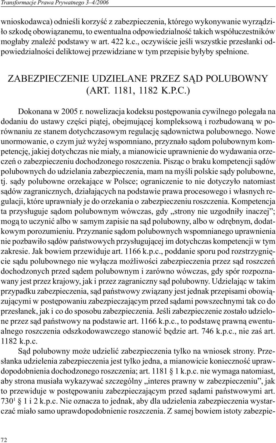ZABEZPIECZENIE UDZIELANE PRZEZ S D POLUBOWNY (ART. 1181, 1182 K.P.C.) Dokonana w 2005 r.