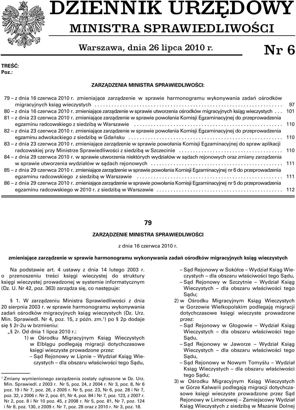 zmieniające zarządzenie w sprawie utworzenia ośrodków migracyjnych ksiąg wieczystych... 101 81 z dnia 23 czerwca 2010 r.
