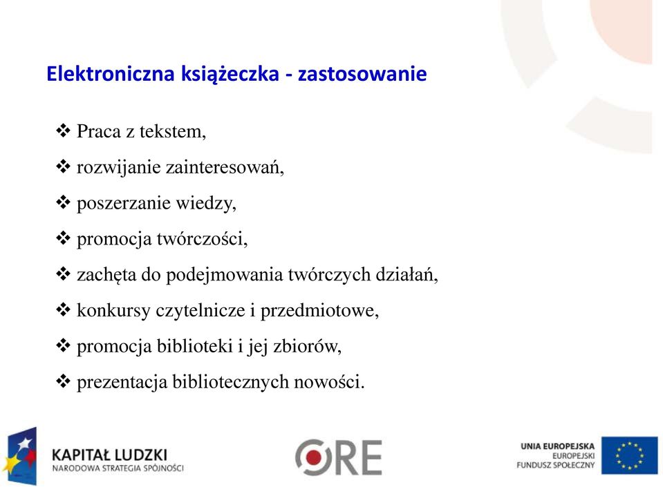 podejmowania twórczych działań, konkursy czytelnicze i przedmiotowe,