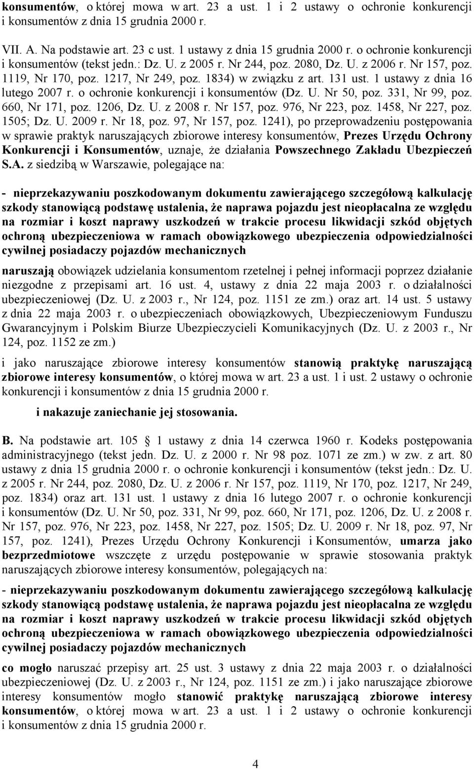 1 ustawy z dnia 16 lutego 2007 r. o ochronie konkurencji i konsumentów (Dz. U. Nr 50, poz. 331, Nr 99, poz. 660, Nr 171, poz. 1206, Dz. U. z 2008 r. Nr 157, poz. 976, Nr 223, poz. 1458, Nr 227, poz.