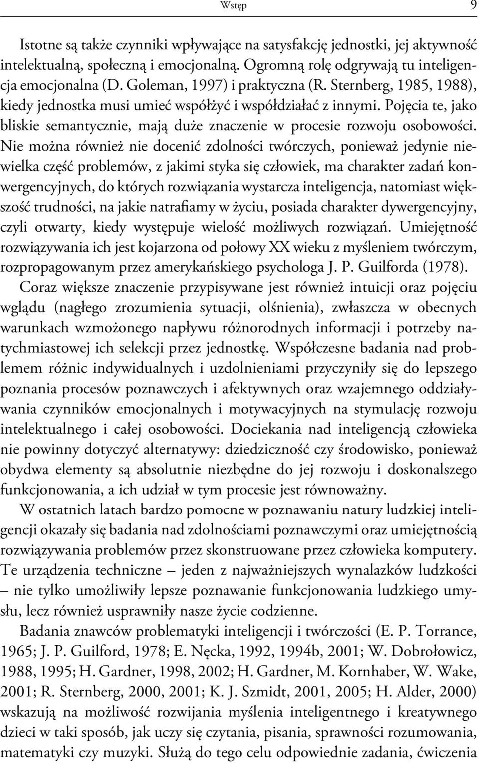 Pojęcia te, jako bliskie semantycznie, mają duże znaczenie w procesie rozwoju osobowości.