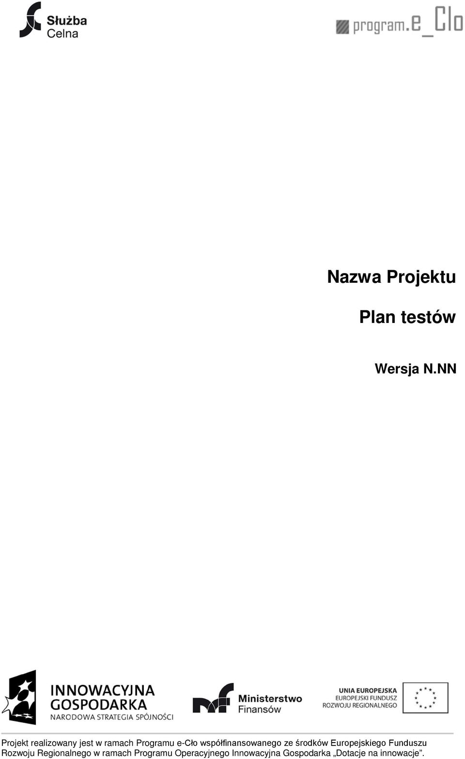 współfinansowanego ze środków Europejskiego Funduszu