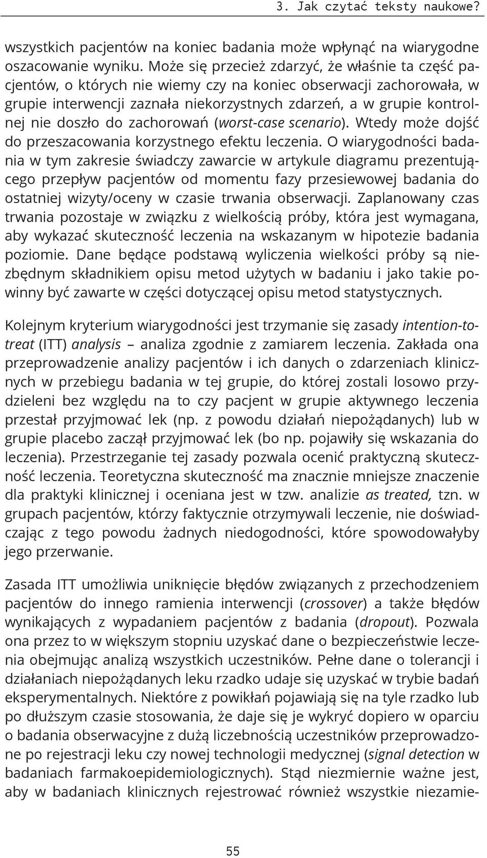 doszło do zachorowań (worst-case scenario). Wtedy może dojść do przeszacowania korzystnego efektu leczenia.