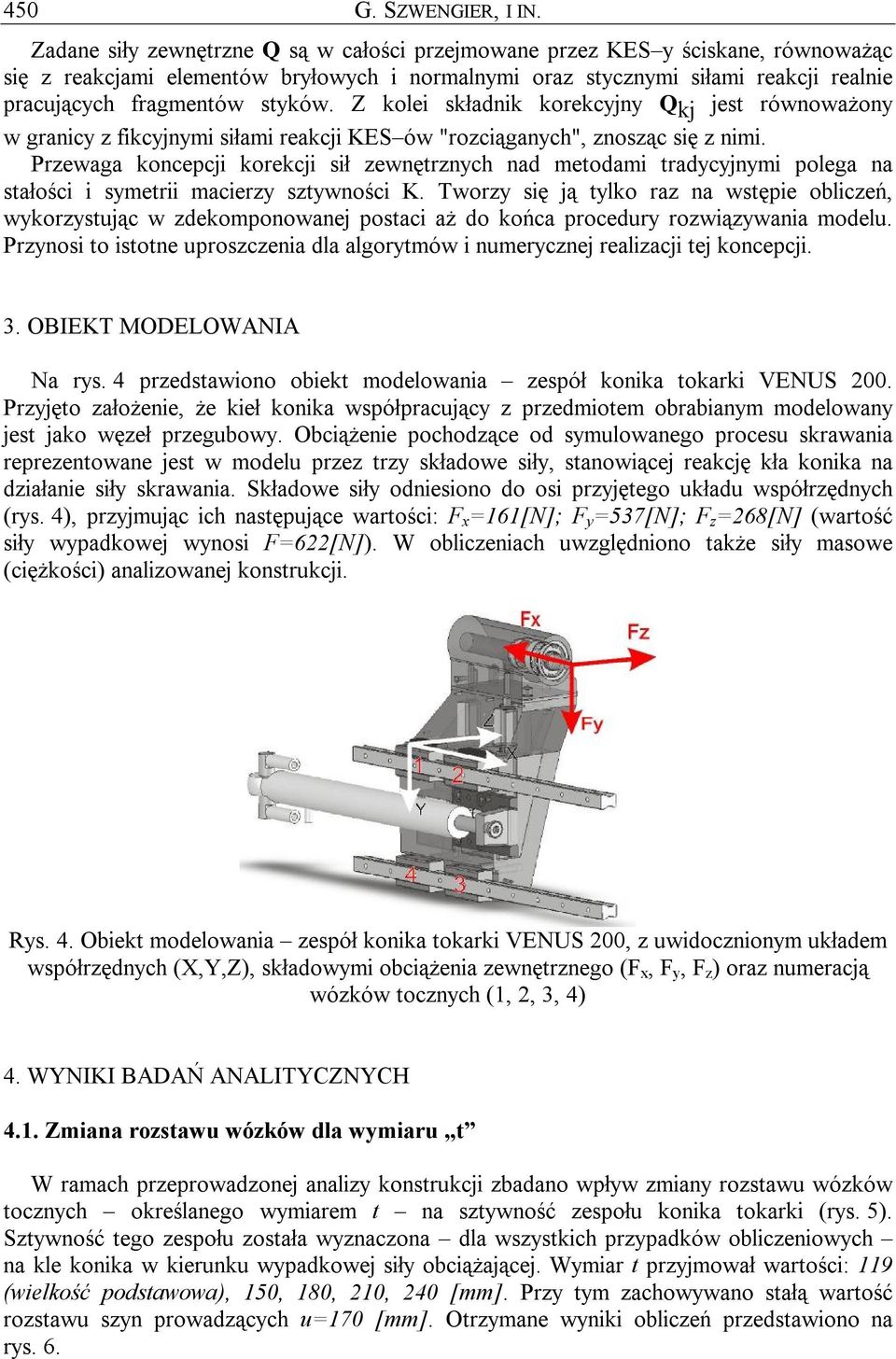 Z kolei składnik korekcyjny Q kj jest równoważony w granicy z fikcyjnymi siłami reakcji KES ów "rozciąganych", znosząc się z nimi.