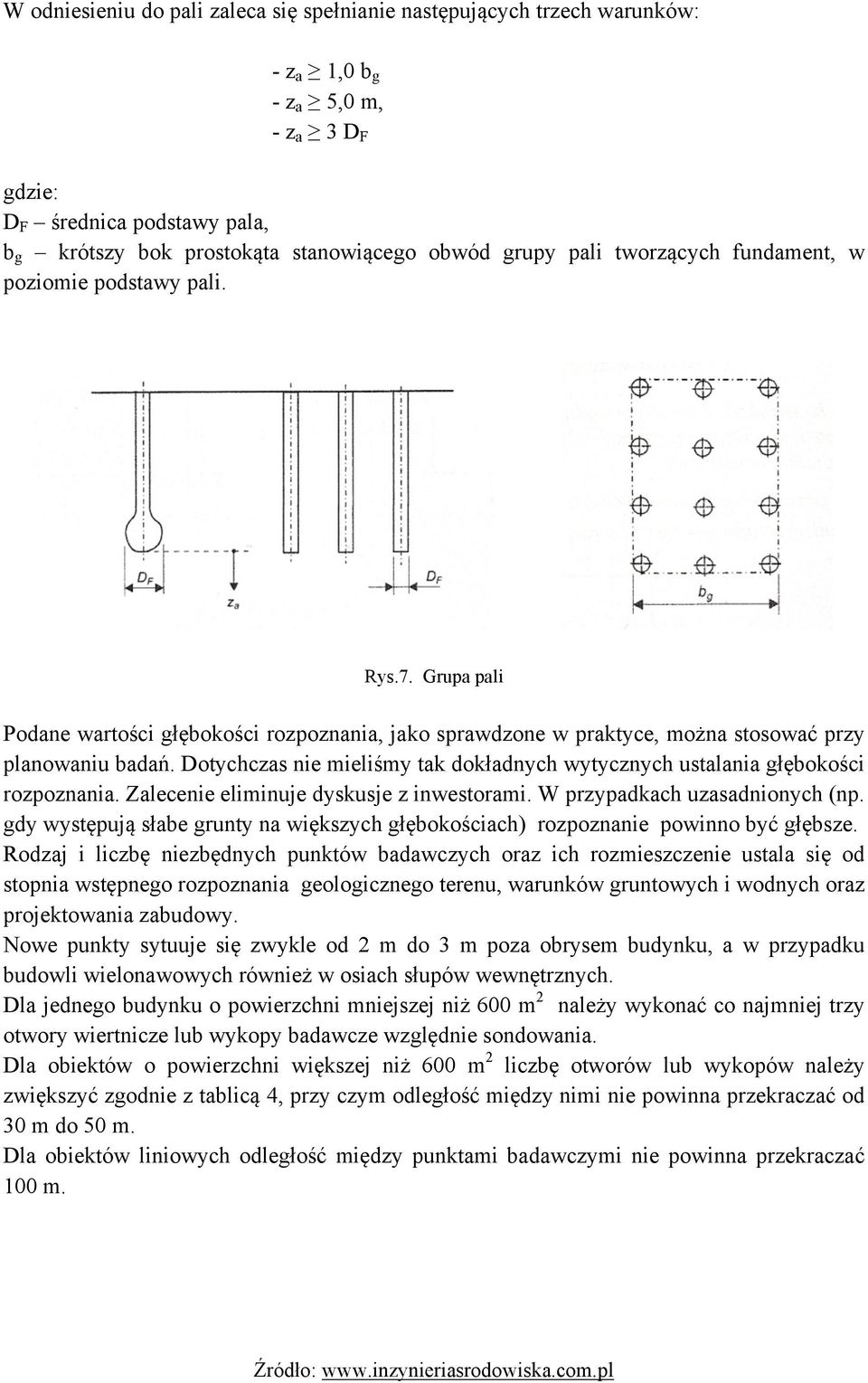 Dotychczas nie mieliśmy tak dokładnych wytycznych ustalania głębokości rozpoznania. Zalecenie eliminuje dyskusje z inwestorami. W przypadkach uzasadnionych (np.