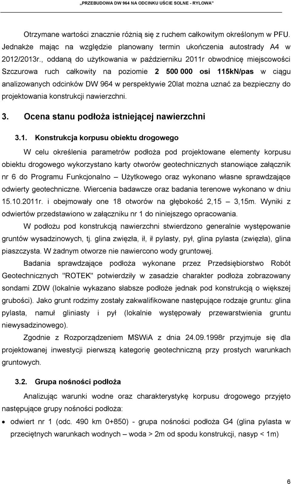 za bezpieczny do projektowania konstrukcji nawierzchni. 3. Ocena stanu podłoża istniejącej nawierzchni 3.1.