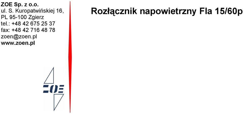 Kuropatwińskiej 16, PL 95-100 Zgierz tel.