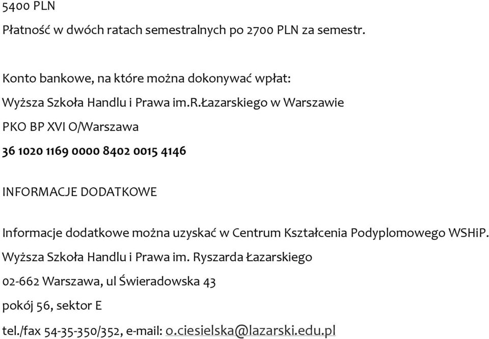 można dokonywać wpłat: Wyższa Szkoła Handlu i Pra