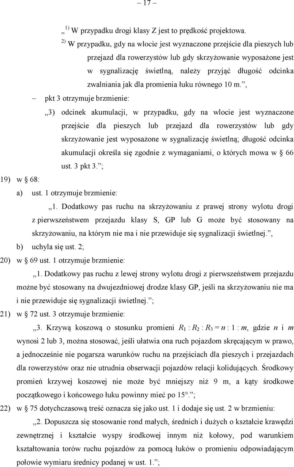 zwalniania jak dla promienia łuku równego 10 m.