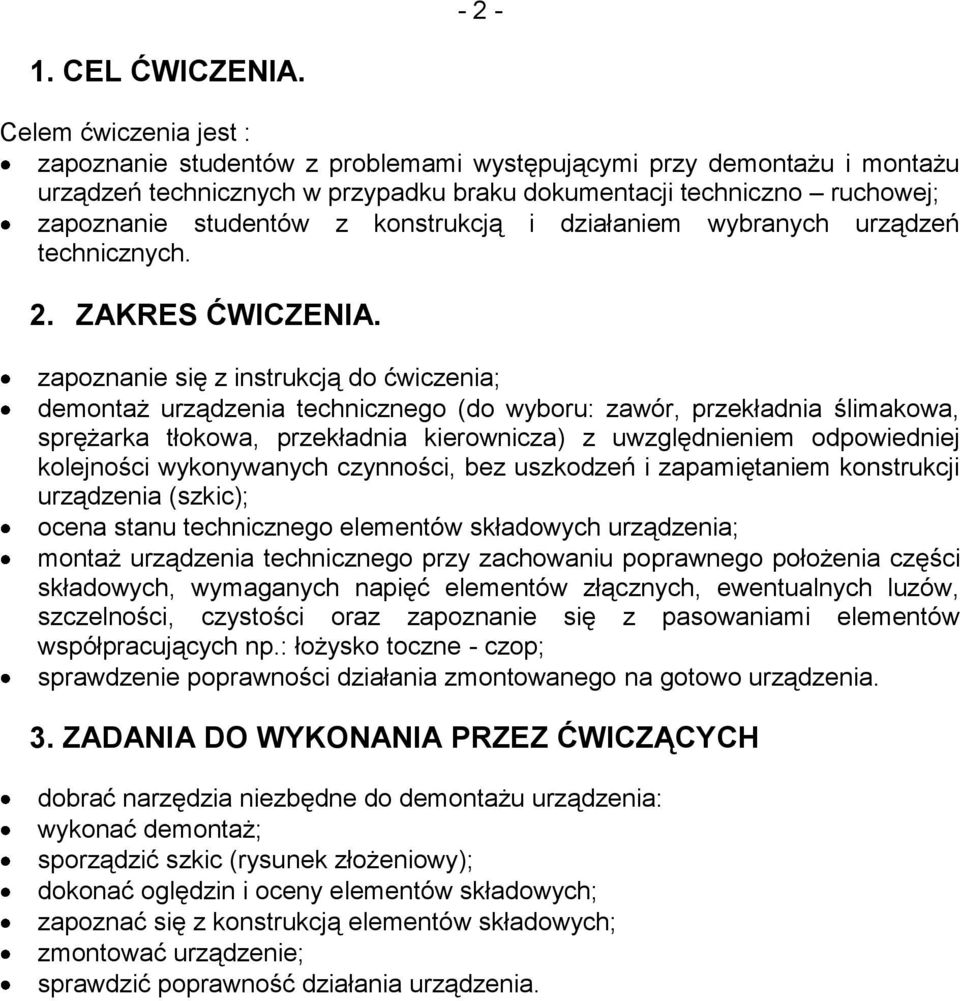 konstrukcją i działaniem wybranych urządzeń technicznych. 2. ZAKRES ĆWICZENIA.