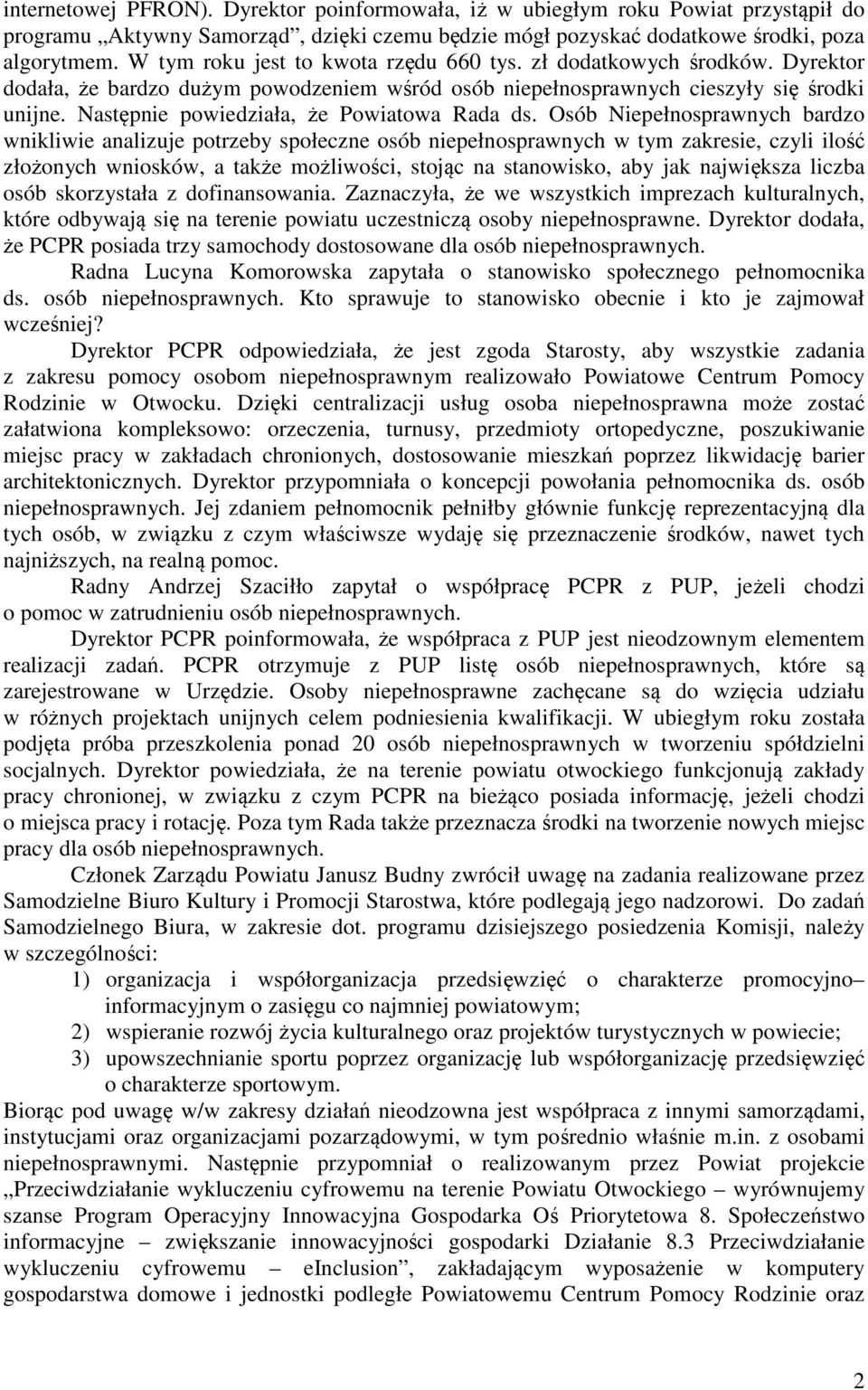 Następnie powiedziała, że Powiatowa Rada ds.