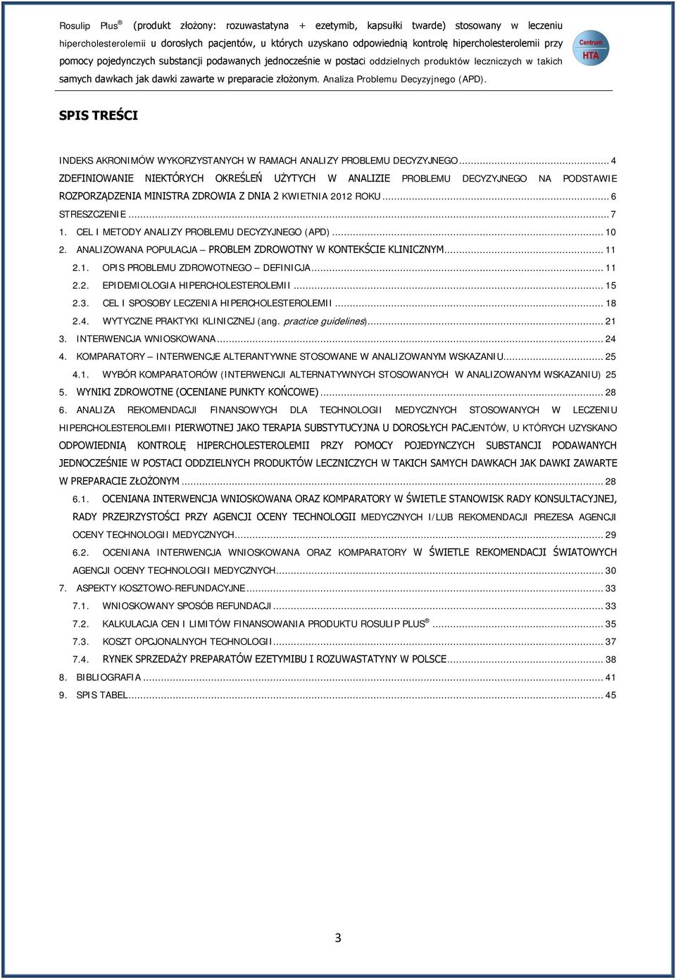 Analiza Problemu Decyzyjnego (APD). SPIS TREŚCI INDEKS AKRONIMÓW WYKORZYSTANYCH W RAMACH ANALIZY PROBLEMU DECYZYJNEGO.