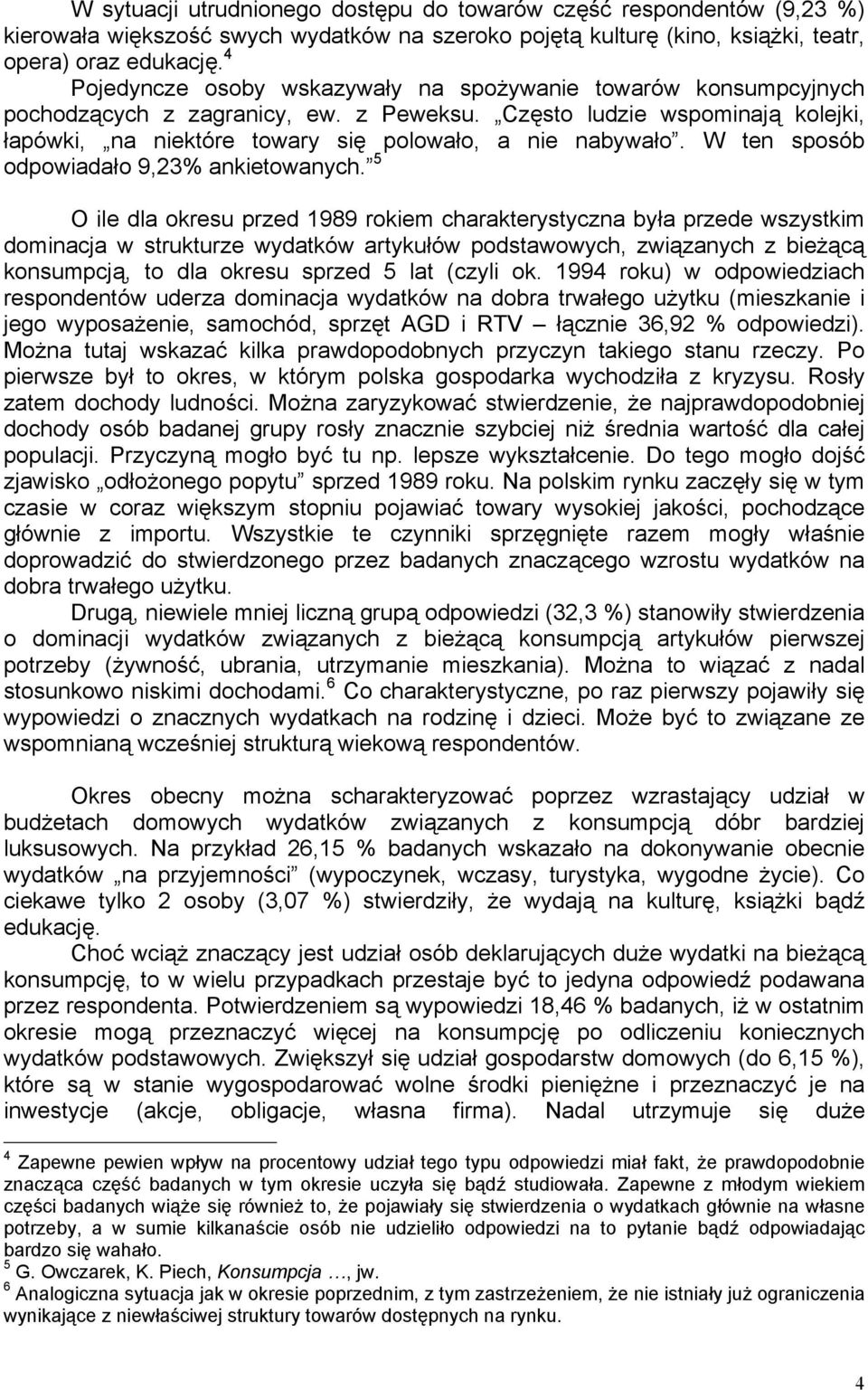 W ten sposób odpowiadało 9,23% ankietowanych.