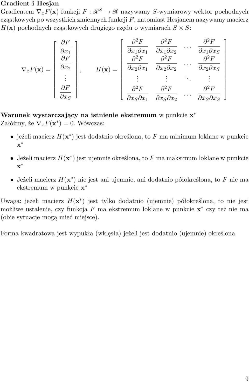 .. Warunek wystarczający na istnienie ekstremum w punkcie x Załóżmy, że x F (x ) = 0. Wówczas: x 1 x S x 2 x S.