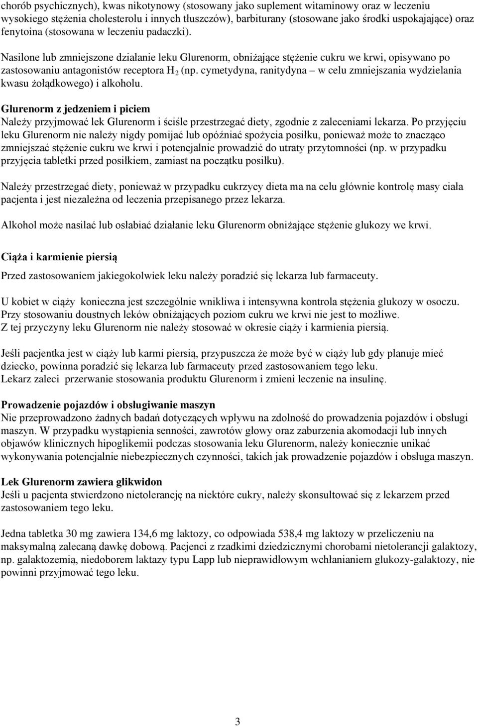 cymetydyna, ranitydyna w celu zmniejszania wydzielania kwasu żołądkowego) i alkoholu.