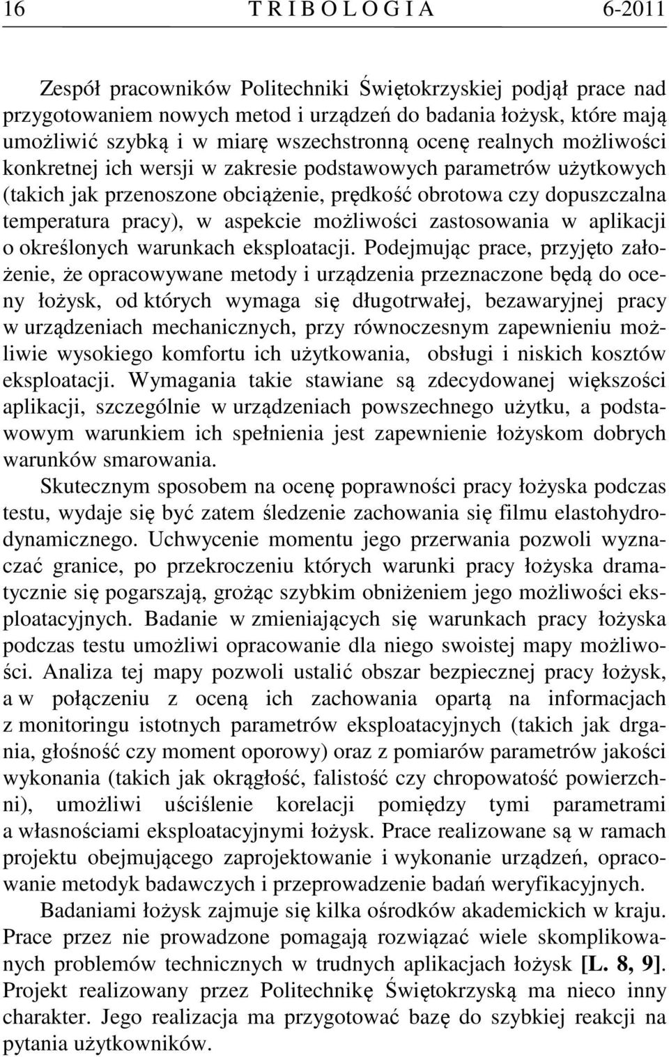 w aspekcie możliwości zastosowania w aplikacji o określonych warunkach eksploatacji.