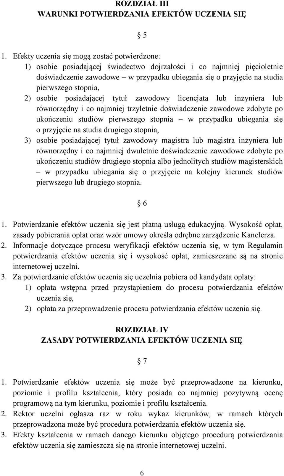 stopnia, 2) osobie posiadającej tytuł zawodowy licencjata lub inżyniera lub równorzędny i co najmniej trzyletnie doświadczenie zawodowe zdobyte po ukończeniu studiów pierwszego stopnia w przypadku