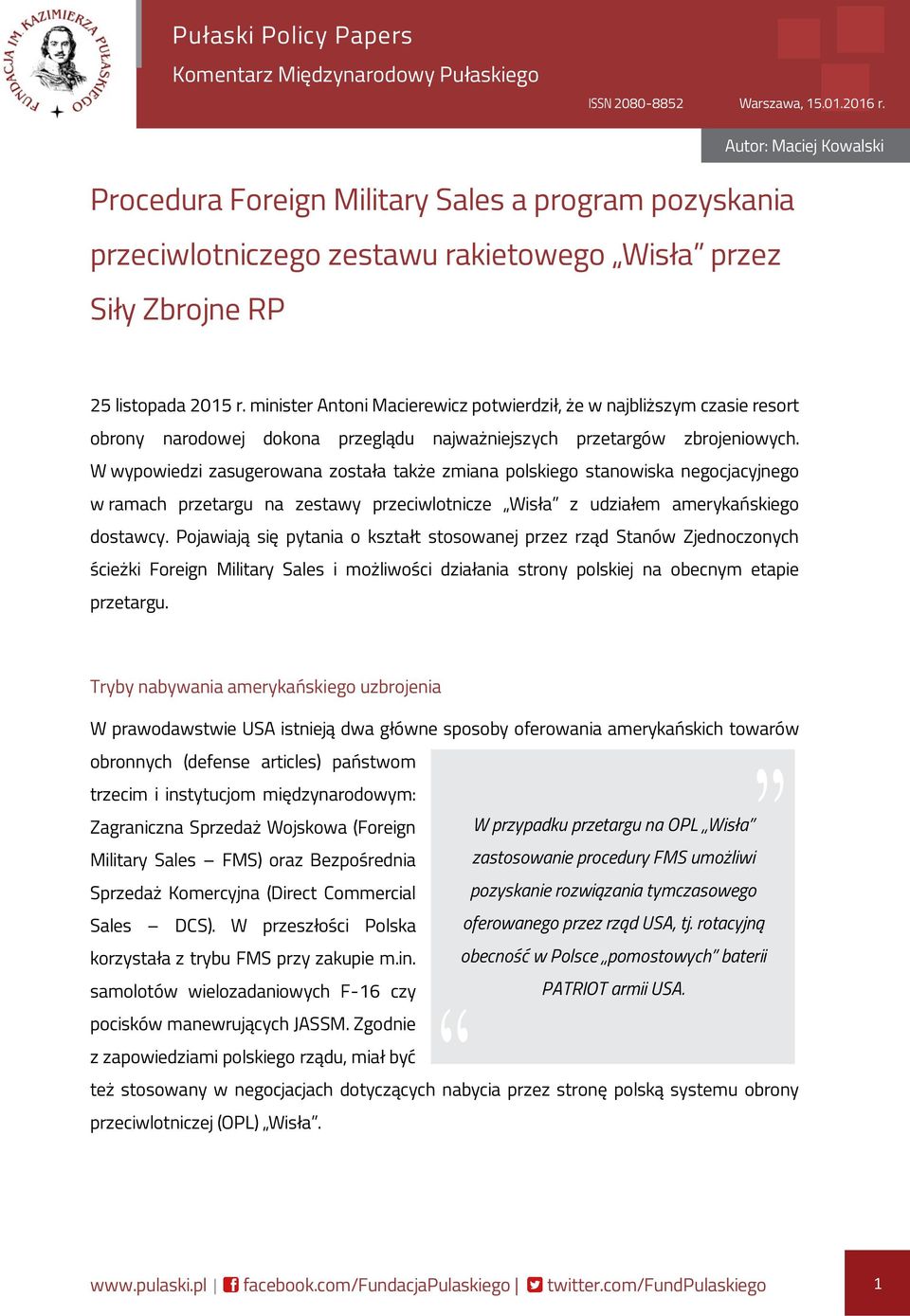 minister Antoni Macierewicz potwierdził, że w najbliższym czasie resort obrony narodowej dokona przeglądu najważniejszych przetargów zbrojeniowych.