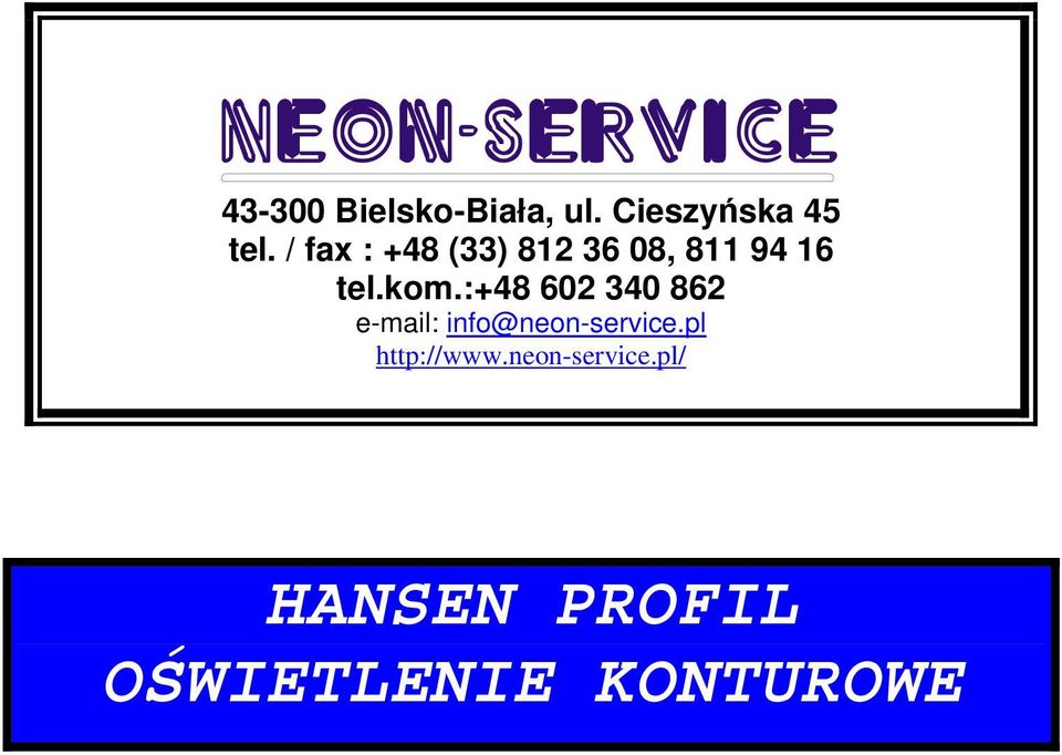 :+48 602 340 862 e-mail: info@neon-service.