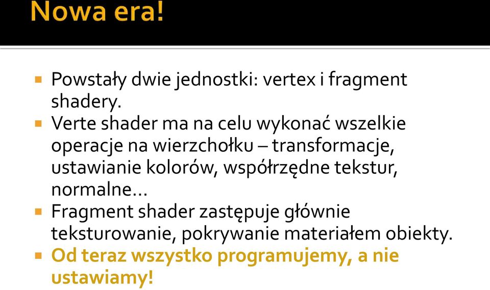 transformacje, ustawianie kolorów, współrzędne tekstur, normalne Fragment