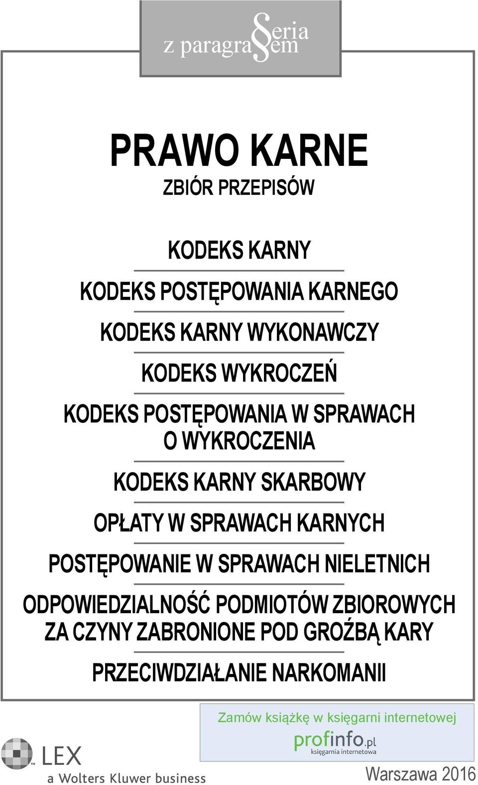 W SPRAWACH KARNYCH POSTĘPOWANIE W SPRAWACH NIELETNICH ODPOWIEDZIALNOŚĆ PODMIOTÓW ZBIOROWYCH ZA CZYNY