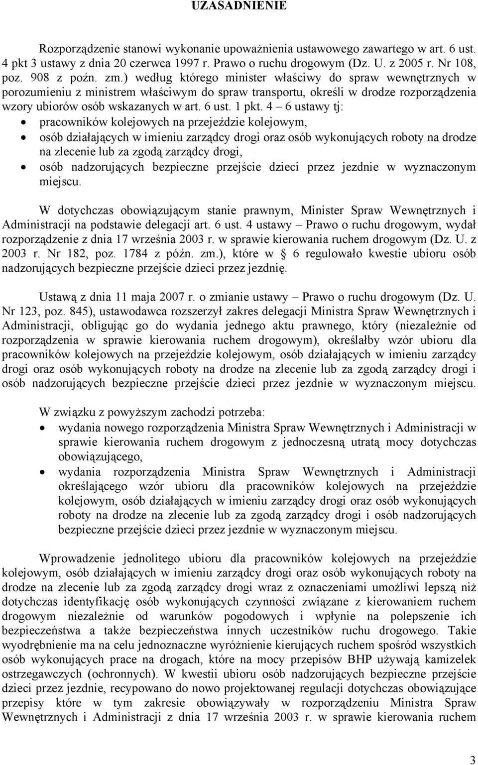 4 6 ustawy tj: pracowników kolejowych na przejeździe kolejowym, osób działających w imieniu zarządcy drogi oraz osób wykonujących roboty na drodze na zlecenie lub za zgodą zarządcy drogi, osób